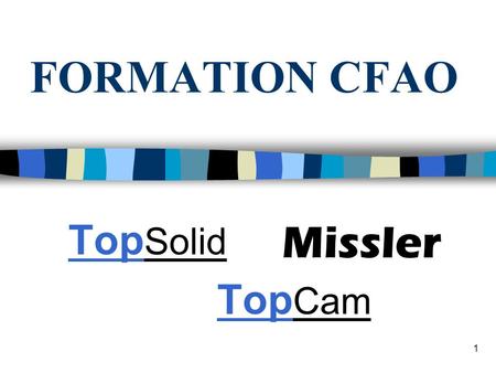 FORMATION CFAO TopSolid TopCam Missler.