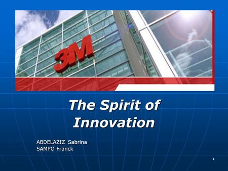 The Spirit of Innovation ABDELAZIZ Sabrina SAMPO Franck