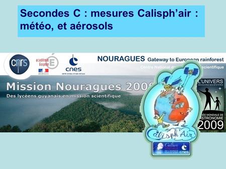 Secondes C : mesures Calisph’air : météo, et aérosols