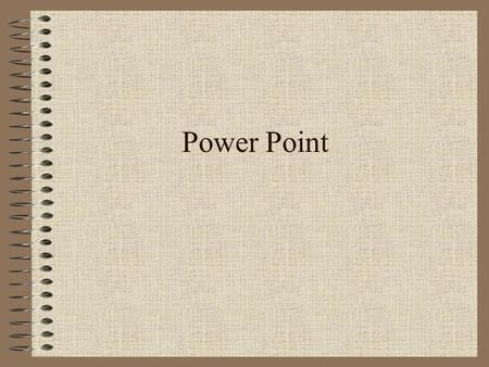 Power Point.