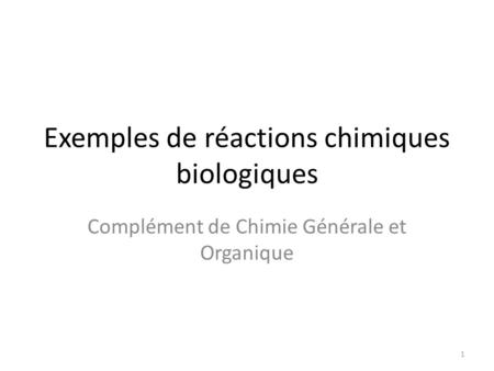 Exemples de réactions chimiques biologiques