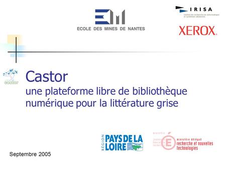 Castor une plateforme libre de bibliothèque numérique pour la littérature grise La littérature grise regroupe l’ensemble des publications qui échappent.