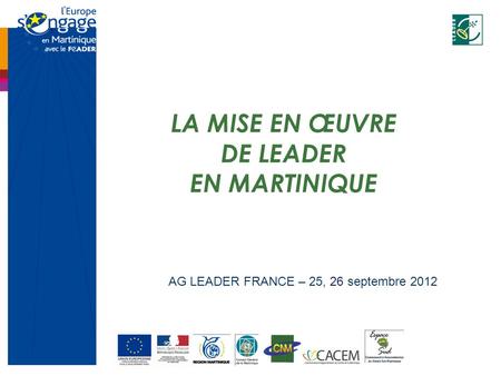 LA MISE EN ŒUVRE DE LEADER EN MARTINIQUE