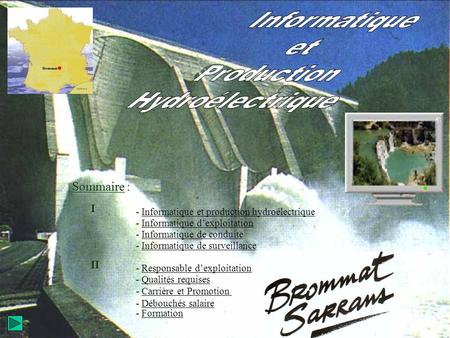 Informatique et Production Hydroélectrique Sommaire : I II