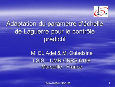 M. EL Adel & M. Ouladsine LSIS – UMR-CNRS 6168 Marseille - France