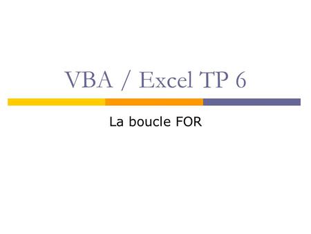 VBA / Excel TP 6 La boucle FOR.
