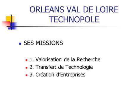 ORLEANS VAL DE LOIRE TECHNOPOLE