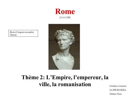 Thème 2: L’Empire, l’empereur, la ville, la romanisation