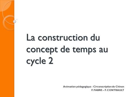 La construction du concept de temps au cycle 2
