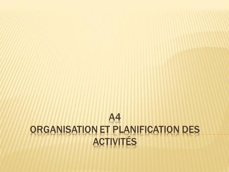 A4 organisation et planification des activités