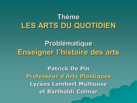 Professeur d’Arts Plastiques Lycées Lambert Mulhouse
