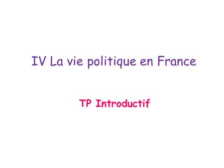 IV La vie politique en France