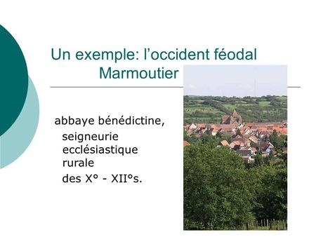 Un exemple: l’occident féodal Marmoutier