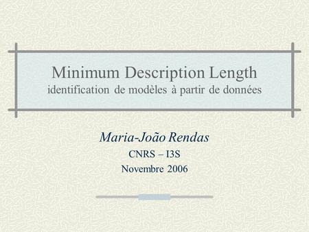 Maria-João Rendas CNRS – I3S Novembre 2006
