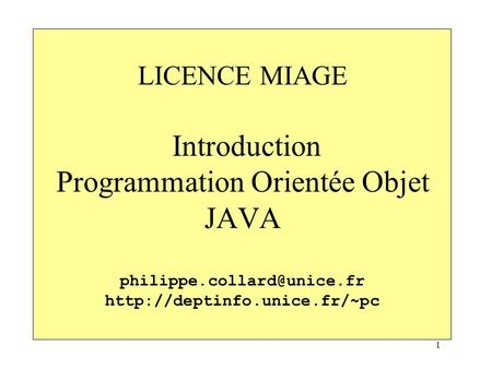 LICENCE MIAGE Introduction Programmation Orientée Objet JAVA philippe