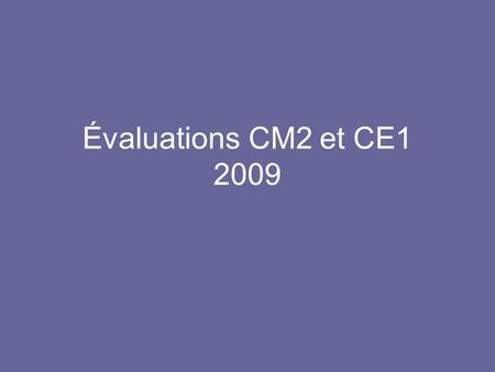Évaluations CM2 et CE1 2009. Courriers Circulaire du 22 décembre.