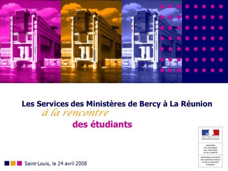 Les Services des Ministères de Bercy à La Réunion à la rencontre des étudiants Saint-Louis, le 24 avril 2008.