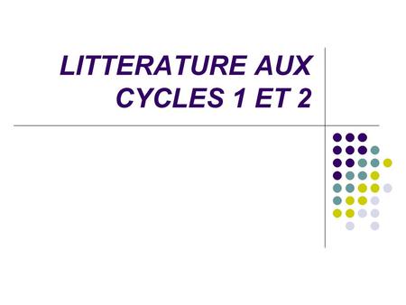 LITTERATURE AUX CYCLES 1 ET 2