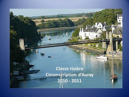 Classe rivière Circonscription dAuray 2010 - 2011.