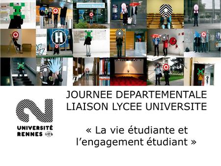 JOURNEE DEPARTEMENTALE LIAISON LYCEE UNIVERSITE « La vie étudiante et lengagement étudiant »