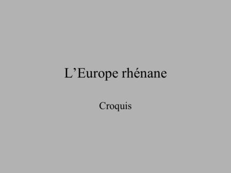 L’Europe rhénane Croquis.