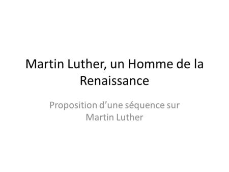 Martin Luther, un Homme de la Renaissance