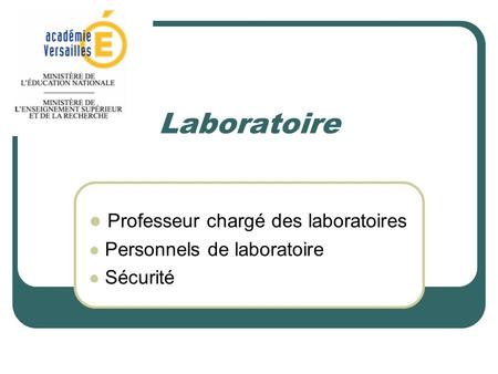 Professeur chargé des laboratoires Personnels de laboratoire Sécurité