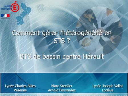 Comment gérer l’hétérogénéité en STS ? BTS de bassin centre Hérault