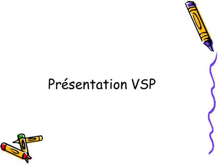 Présentation VSP.