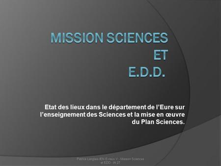 Mission Sciences et E.D.D.