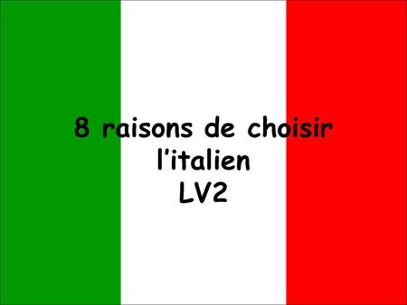 8 raisons de choisir l’italien