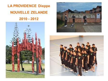 LA PROVIDENCE Dieppe NOUVELLE ZELANDE 2010 - 2012.