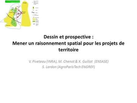 V. Piveteau (INRA), M. Chenot & X. Guillot  (ENSASE)