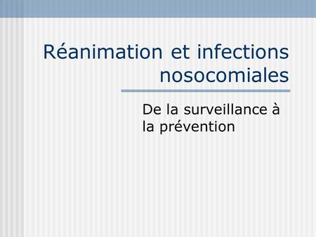 Réanimation et infections nosocomiales
