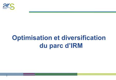 Optimisation et diversification du parc d’IRM