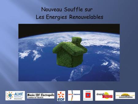 Nouveau Souffle sur Les Energies Renouvelables.