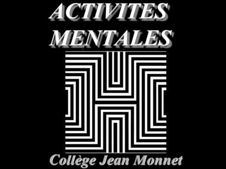 Collège Jean Monnet ACTIVITES MENTALES Question 1 Comparer avec lun des signes : ou = 7 7 …… 6 8.