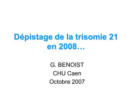 Dépistage de la trisomie 21 en 2008…