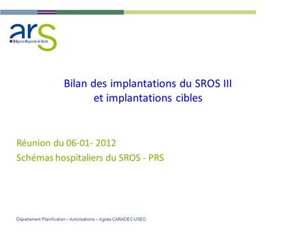 Bilan des implantations du SROS III et implantations cibles