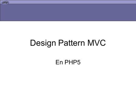 Design Pattern MVC En PHP5.