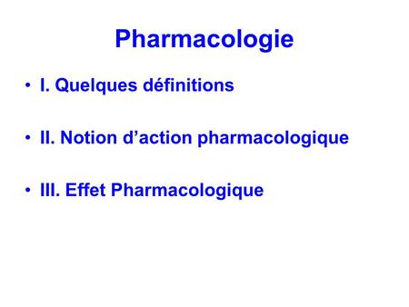 Pharmacologie I. Quelques définitions