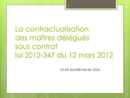 La contractualisation des maîtres délégués sous contrat loi 2012-347 du 12 mars 2012 SAAR académie de Nice.