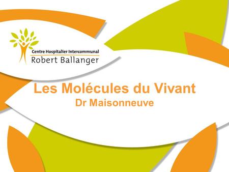 Les Molécules du Vivant Dr Maisonneuve