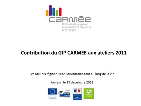 Contribution du GIP CARMEE aux ateliers 2011