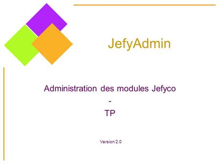 JefyAdmin Administration des modules Jefyco - TP Version 2.0.