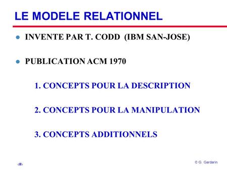 LE MODELE RELATIONNEL INVENTE PAR T. CODD (IBM SAN-JOSE)