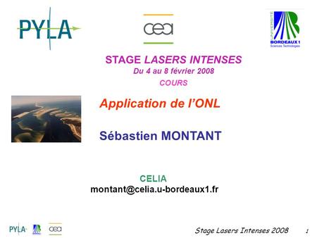 Application de l’ONL Sébastien MONTANT STAGE LASERS INTENSES CELIA