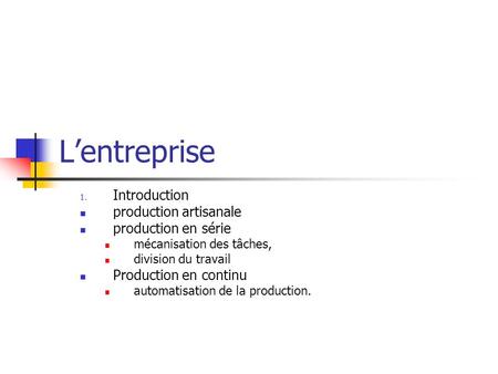 L’entreprise Introduction production artisanale production en série