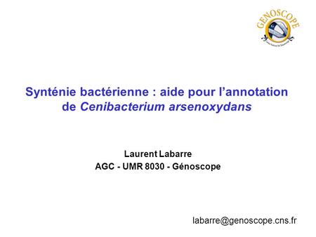 Laurent Labarre AGC - UMR Génoscope