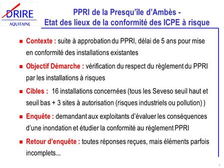 PPRI de la Presqu’île d’Ambès - Etat des lieux de la conformité des ICPE à risque Contexte : suite à approbation du PPRI, délai de 5 ans pour mise en conformité.